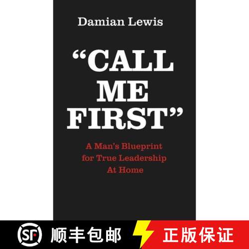 【3-4周达】Call Me First: A Man's Blueprint for True Leadership At Home [9798999979612]