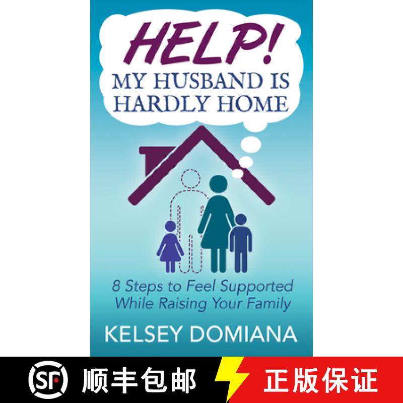 【3-4周达】Help! My Husband is Hardly Home : 8 Steps to Feel Supported While Raising Your Family [9781642799019]