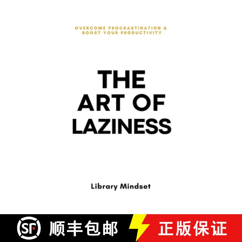 【3-4周达】懒惰的艺术 The Art of Laziness: Overcome Procrastination & Improve Your Productivity [9798870369396]