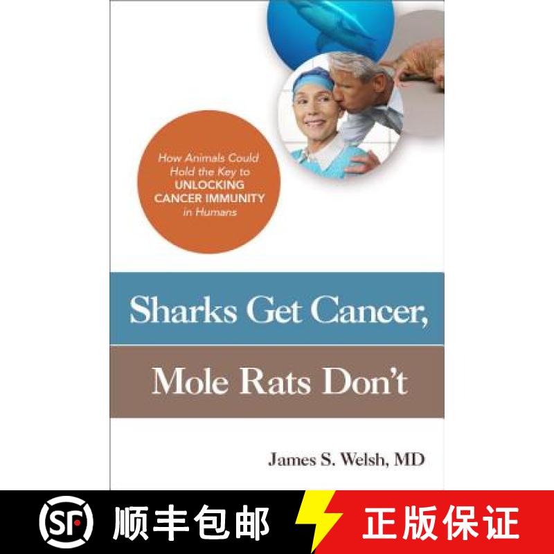 【3-4周达】Sharks Get Cancer, Mole Rats Don't : How Animals Could Hold the Key to Unlocking Cancer Im... [9781633881549]