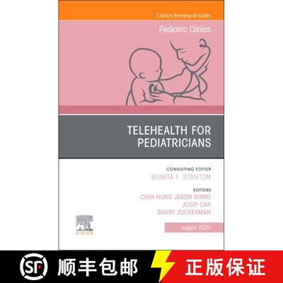 【3-4周达】Telehealth for Pediatricians, an Issue of Pediatric Clinics of North America: Volume 67-4 [9780323710879]