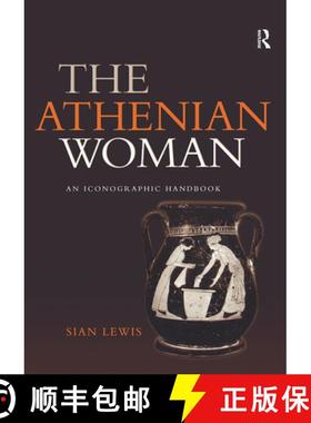 【3-4周达】The Athenian Woman : An Iconographic Handbook [9780415232357]