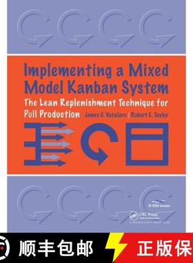 【3-4周达】Implementing a Mixed Model Kanban System: The Lean Replenishment Technique for Pull Produc... [9781563272868]
