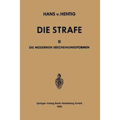 【4周达】Die Strafe : II Die Modernen Erscheinungsformen [9783662239520]