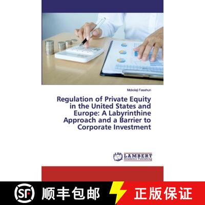 预订 Regulation of Private Equity in the United States and Europe: A Labyrinthine Approach and a Barr... [9786200539021]