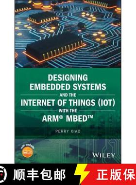 预订 Designing Embedded Systems And The Internet Of Things (Iot) With The Arm® Mbed [Wiley电子电气工程] [9781119363996]