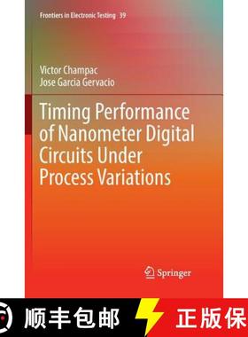 【3-4周达】Timing Performance of Nanometer Digital Circuits Under Process Variations [9783030092399]