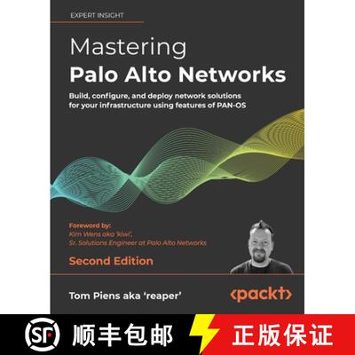 预订 Mastering Palo Alto Networks - Second Edition: Build, configure, and deploy network solutions fo... [9781803241418]