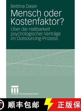 【3-4周达】Mensch oder Kostenfaktor? : Über die Haltbarkeit psychologischer Verträge im Outsourcing... [9783531165431]