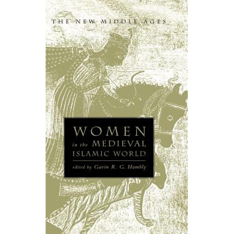 【4周达】Women in the Medieval Islamic World: Power, Patronage, and Piety [9780312210571] 书籍/杂志/报纸 人文社科类原版书 原图主图