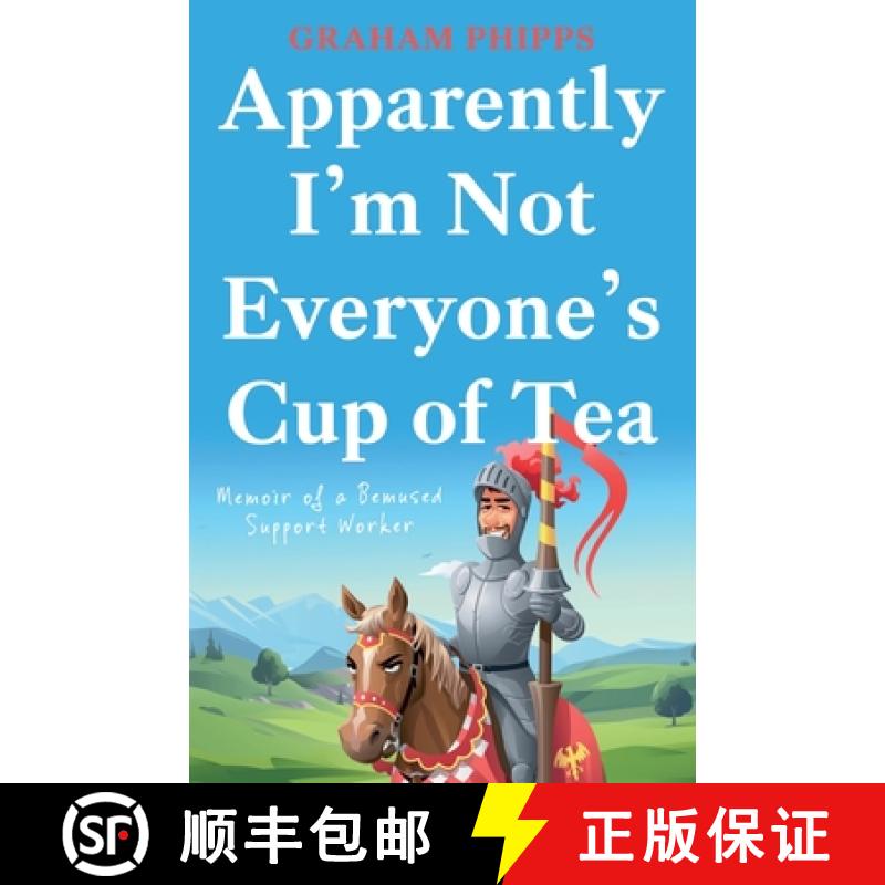【2-3周达】Apparently I’m Not Everyone’s Cup of Tea: Memoir of a Bemused Support Worker [9781803130538]