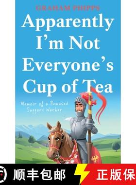 【3-4周达】Apparently I’m Not Everyone’s Cup of Tea: Memoir of a Bemused Support Worker [9781803130538]
