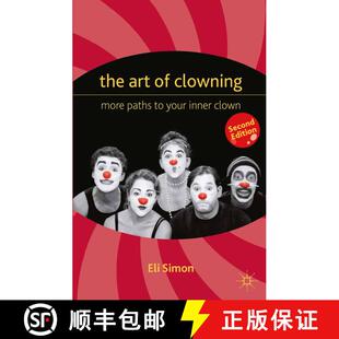 【3-4周达】The Art of Clowning: More Paths to Your Inner Clown (2nd ed. 2012) (2nd ed. 2012) (2nd ed.... [9780230339095]