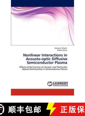 预订 Nonlinear Interactions in Acousto-optic Diffusive Semiconductor Plasma [9783847317128]