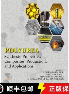 【3-4周达】Polyurea: Synthesis, Properties, Composites, Production, and Applications [9780323994507]