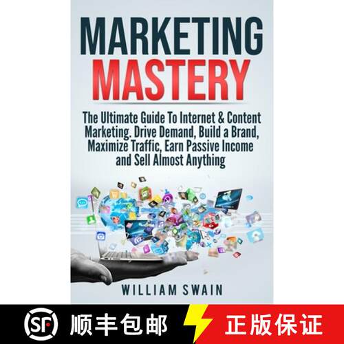 【3-4周达】Marketing Mastery: The Ultimate Guide To Internet & Content Marketing. Drive Demand, Build... [9781913397104]