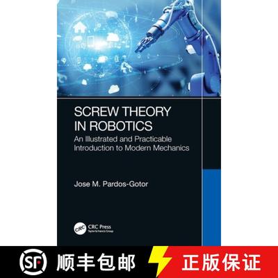 【3-4周达】Screw Theory in Robotics: An Illustrated and Practicable Introduction to Modern Mechanics [9781032107479]
