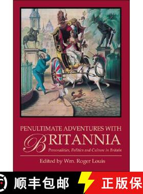 【3-4周达】Penultimate Adventures with Britannia: Personalities, Politics and Culture in Britain [9781845117115]