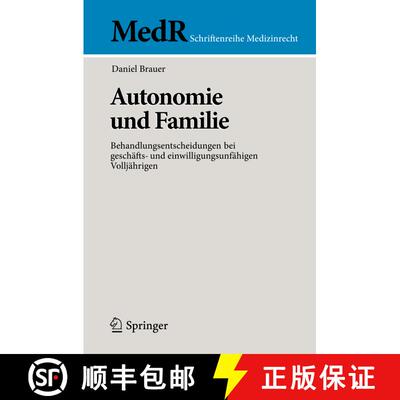 【3-4周达】Autonomie und Familie : Behandlungsentscheidungen bei geschäfts- und einwilligungsunfähi... [9783642390357]
