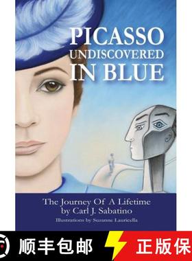 预订 Picasso Undiscovered In Blue: Journey Of A Lifetime [9780982123034]