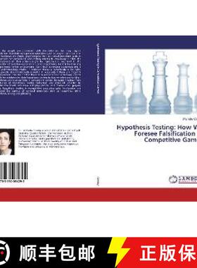 预订 Hypothesis Testing: How We Foresee Falsification in Competitive Games [9783330084292]