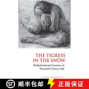 【3-4周达】Tigress in the  Snow : Motherhood and Literature in Twentieth-Century Italy [9781442610866]