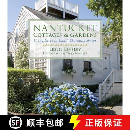 【3-4周达】Nantucket Cottages and Gardens: Charming Spaces on the Faraway Isle [9781632207012]