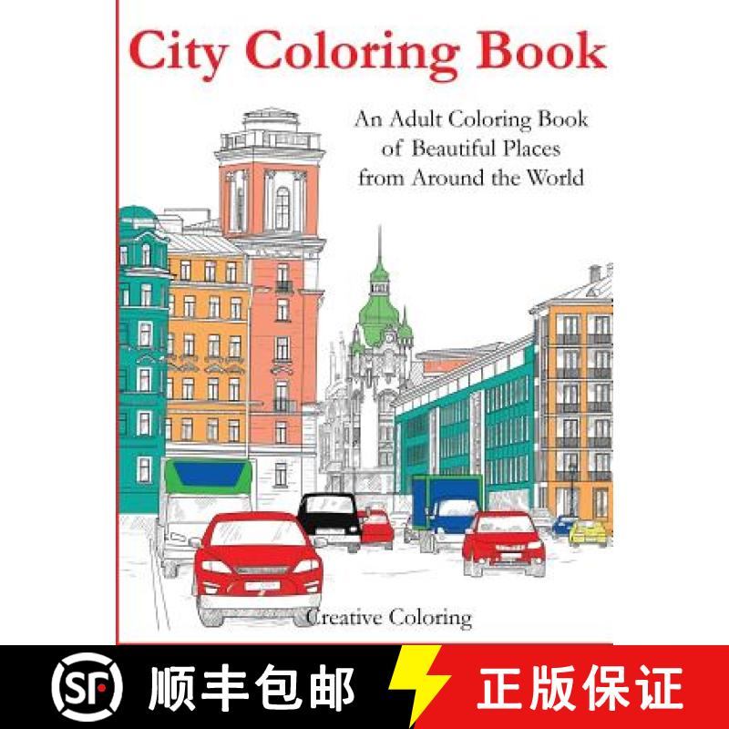 【3-4周达】City Coloring Book: An Adult Coloring Book of Beautiful Places from Around the World [9781947243620]