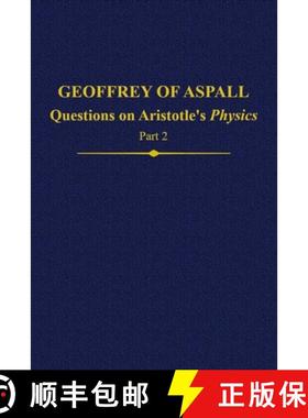 【3-4周达】Geoffrey of Aspall: Questions on Aristotle’s Physics, Part 2: Questions on Aristotle's Ph... [9780197266007]