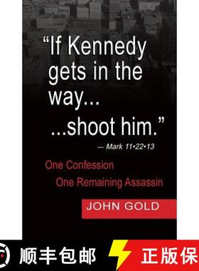 【3-4周达】If Kennedy Gets in the way...shoot him.  - Mark 11.22.13 - One Confession -One Remaining A... [9781614932918]