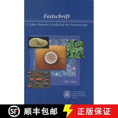预订 Festschrift: 25 Jahre Deutsche Gesellschaft fur Protozoologie 1981-2006 [9783510652174]