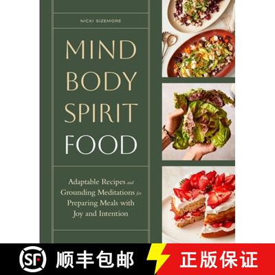 【3-4周达】Mind, Body, Spirit, Food: Adaptable Recipes and Grounding Meditations for Preparing Meals ... [9781635868999]