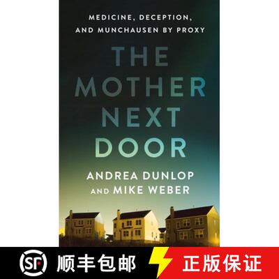 【3-4周达】The Mother Next Door: Medicine, Deception, and Munchausen by Proxy [9781250284273]