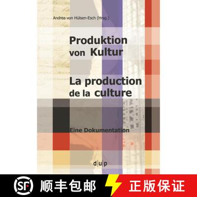 【3-4周达】Produktion Von Kultur. La Production de la Culture: Eine Dokumentation [9783940671707]