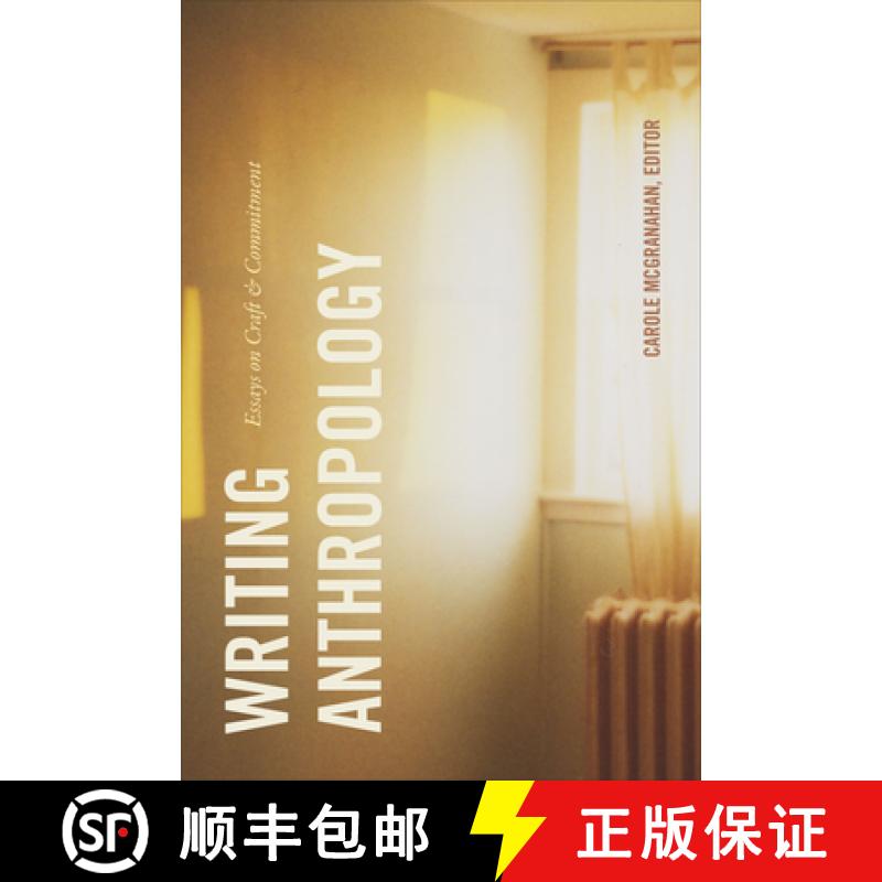 【4周达】Writing Anthropology: Essays on Craft and Commitment [9781478008125]