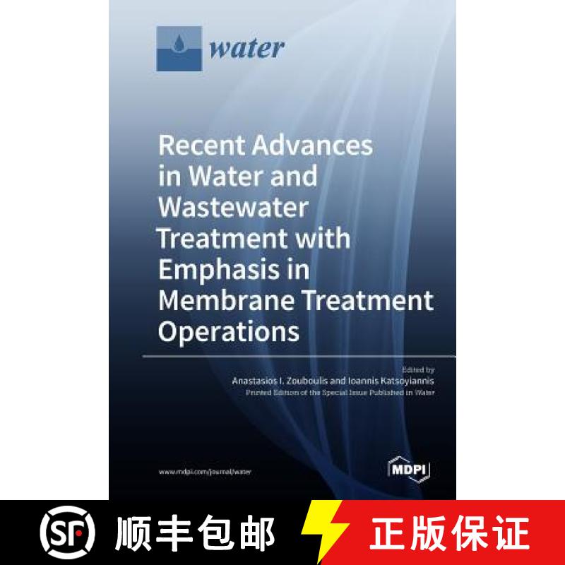 【3-4周达】Recent Advances in Water and Wastewater Treatment with Emphasis in Membrane Treatment Oper... [9783038976240]