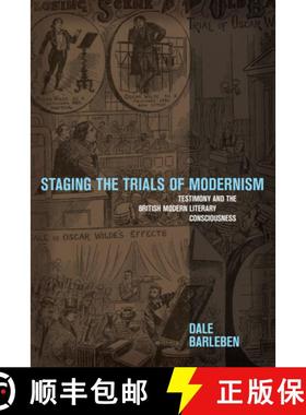 【3-4周达】Staging the Trials of Modernism : Testimony and the British Modern Literary Consciousness [9781487501075]
