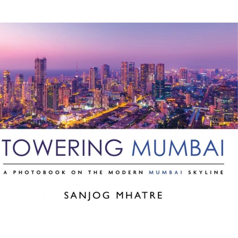 【4周达】Towering Mumbai: A Photobook on the Modern Mumbai Skyline[9781636405186]-封面