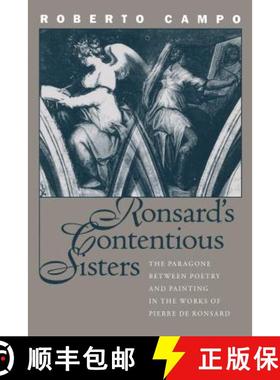 预订 Ronsard's Contentious Sisters: The Paragone Between Poetry and Painting in the Works of Pierre d... [9780807892619]