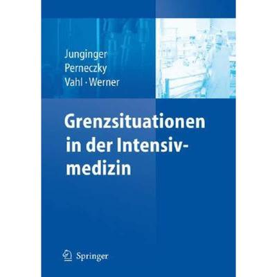 【4周达】Grenzsituationen in Der Intensivmedizin [9783540758198]