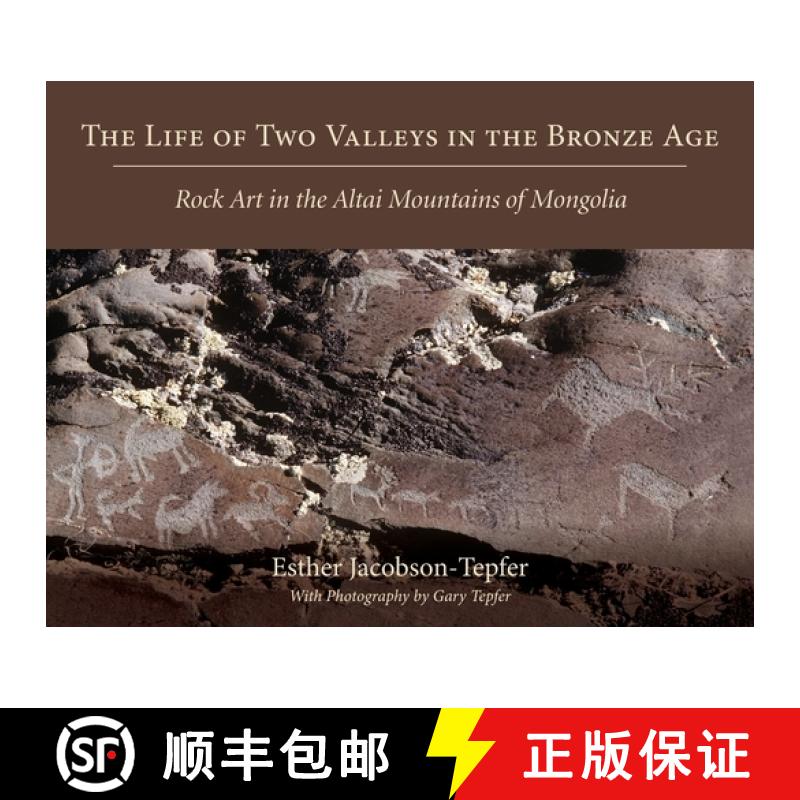 【3-4周达】The Life of Two Valleys in the Bronze Age: Rock Art in the Altai Mountains of Mongolia [9781643880280]
