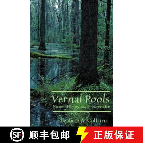 【3-4周达】Vernal Pools: Natural History and Conservation [9780939923915]