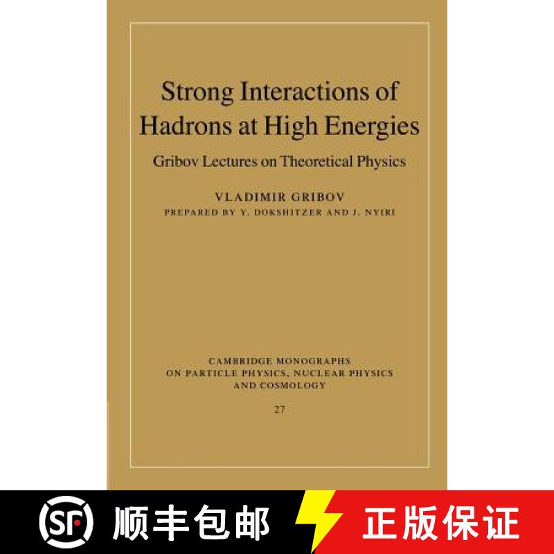 【2-3周达】Strong Interactions of Hadrons at High Energies: Gribov Lectures on Theoretical Physics - ... [9781107411302]
