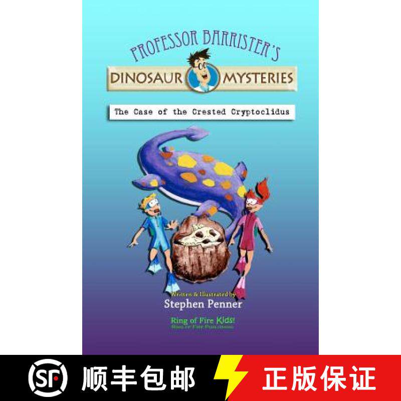 预订 The Case of the Crested Cryptoclidus: Professor Barrister's Dinosaur Mysteries [9780615618760]