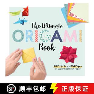 【3-4周达】The Ultimate Origami Book: 20 Projects and 90+ Pages of Super Cool Craft Paper [9781497101258]