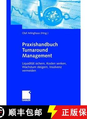 【3-4周达】Praxishandbuch Turnaround Management : Liquidität sichern, Kosten senken, Wachstum steige... [9783834902580]