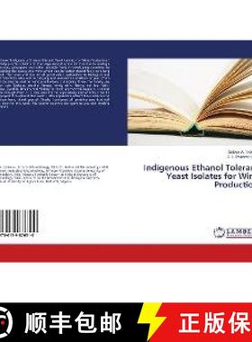 预订 Indigenous Ethanol Tolerant Yeast Isolates for Wine Production [9786139876310]