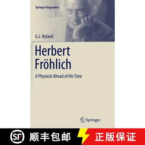 【3-4周达】Herbert Fröhlich : A Physicist Ahead of His Time (Softcover reprint of the original 1st e... [9783319385242]
