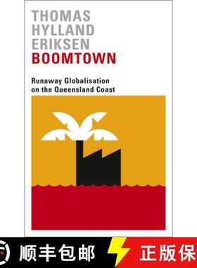 【3-4周达】Boomtown: Runaway Globalisation on the Queensland Coast [9780745338262]