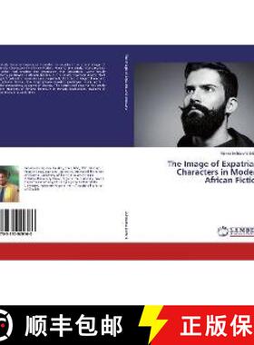 预订 The Image of Expatriate Characters in Modern African Fiction [9783330020160]